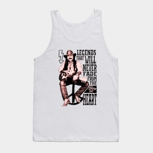 Legends that will never fade from the heart Tank Top